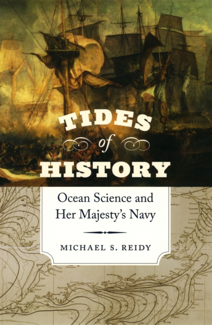 Tides of History : Ocean Science and Her Majesty's Navy, PDF eBook