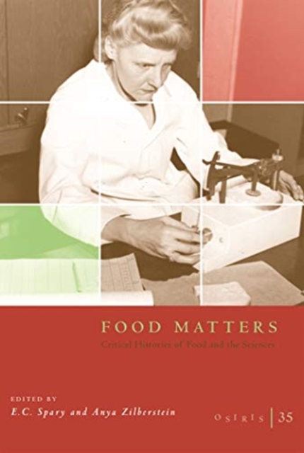 Osiris, Volume 35 : Food Matters: Critical Histories of Food and the Sciences Volume 35, Paperback / softback Book