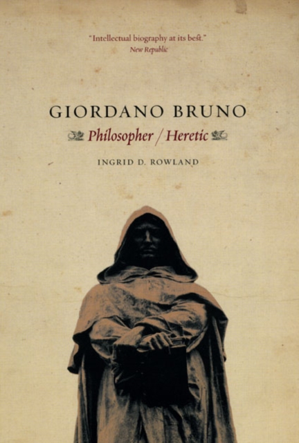 Giordano Bruno : Philosopher / Heretic, Paperback / softback Book