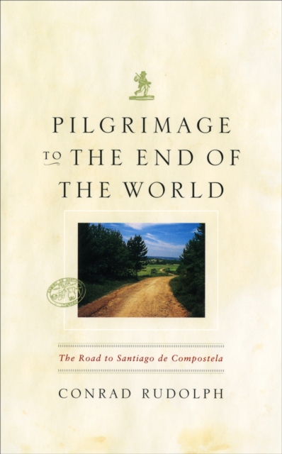 Pilgrimage to the End of the World : The Road to Santiago de Compostela, PDF eBook
