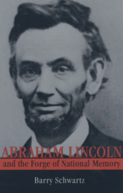 Abraham Lincoln and the Forge of National Memory, Paperback / softback Book