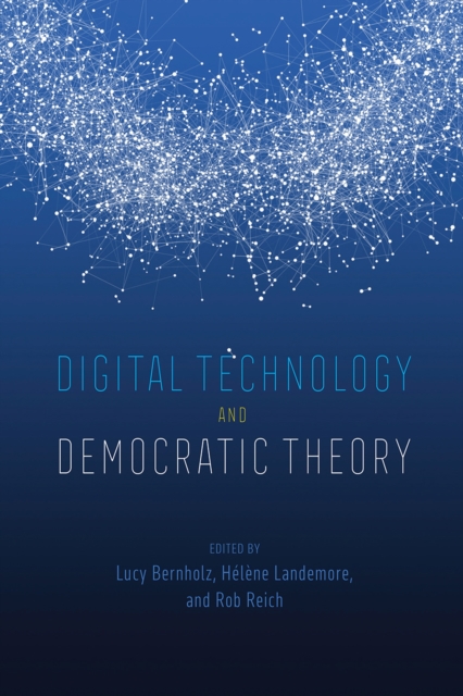 Digital Technology and Democratic Theory, Paperback / softback Book