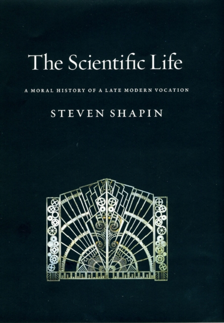 The Scientific Life : A Moral History of a Late Modern Vocation, Paperback / softback Book