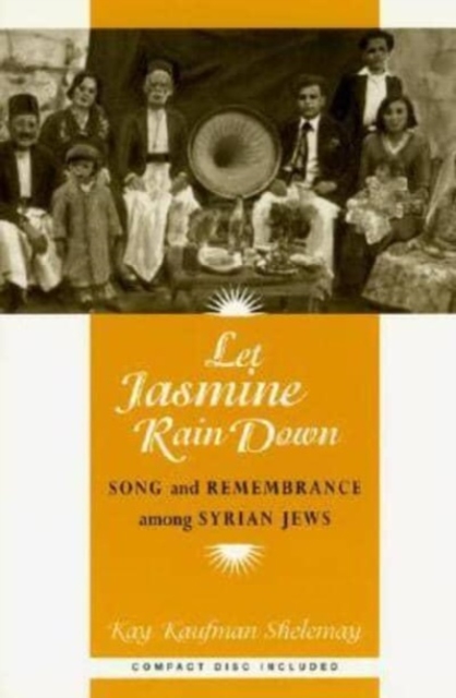 Let Jasmine Rain Down : Song and Remembrance among Syrian Jews, Paperback / softback Book