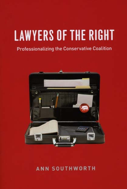 Lawyers of the Right : Professionalizing the Conservative Coalition, Paperback / softback Book