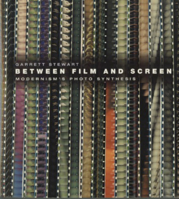 Between Film and Screen : Modernism's Photo Synthesis, Hardback Book