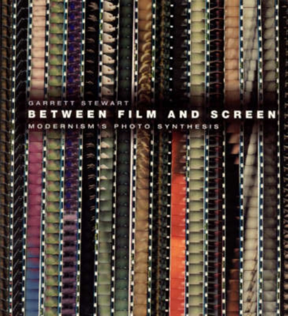 Between Film and Screen : Modernism's Photo Synthesis, Paperback / softback Book
