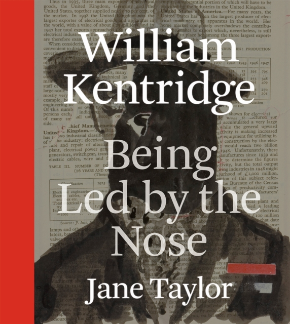 William Kentridge : Being Led by the Nose, Hardback Book