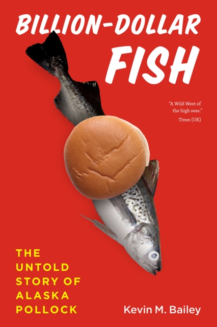 Billion-Dollar Fish : The Untold Story of Alaska Pollock, Paperback / softback Book