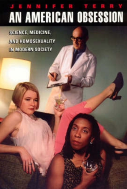 An American Obsession - Science, Medicine, and Homosexuality in Modern Society, Paperback / softback Book