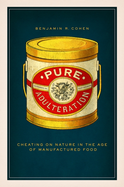 Pure Adulteration : Cheating on Nature in the Age of Manufactured Food, Paperback / softback Book