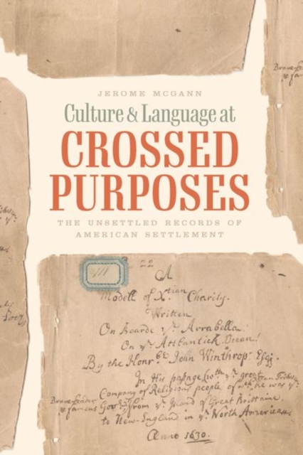 Culture and Language at Crossed Purposes : The Unsettled Records of American Settlement, Hardback Book