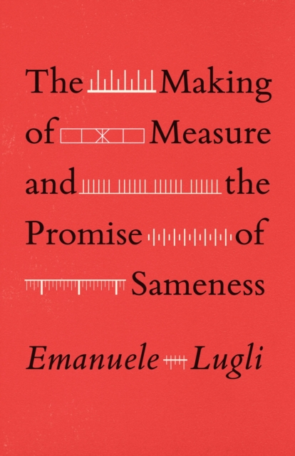 The Making of Measure and the Promise of Sameness, Paperback / softback Book