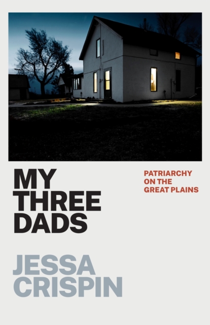 My Three Dads : Patriarchy on the Great Plains, Paperback / softback Book
