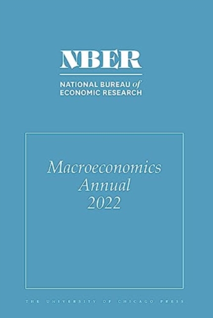 Nber Macroeconomics Annual, 2022 : Volume 37 Volume 37, Paperback / softback Book