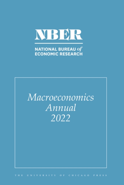 NBER Macroeconomics Annual, 2022 : Volume 37, EPUB eBook