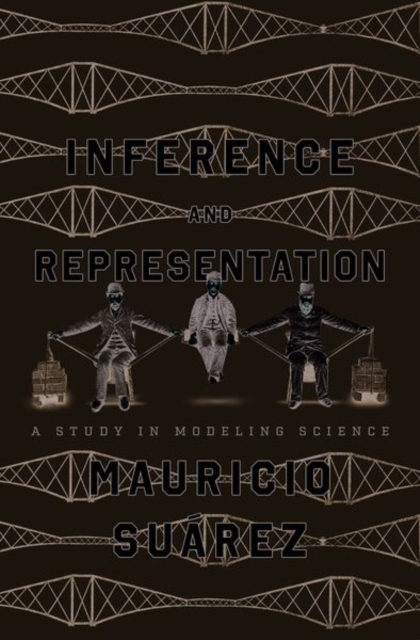 Inference and Representation : A Study in Modeling Science, Hardback Book