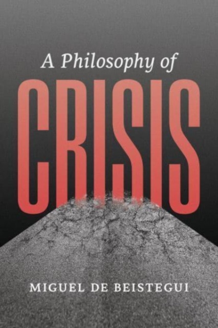 A Philosophy of Crisis, Paperback / softback Book