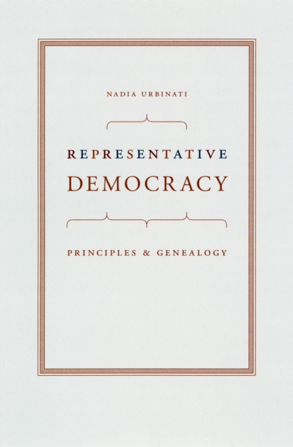 Representative Democracy : Principles and Genealogy, PDF eBook