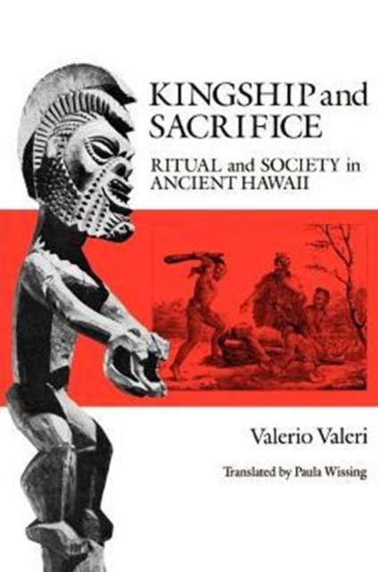 Kingship and Sacrifice : Ritual and Society in Ancient Hawaii, Paperback / softback Book