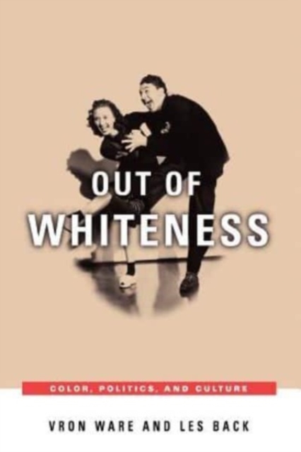 Out of Whiteness : Color, Politics, and Culture, Hardback Book