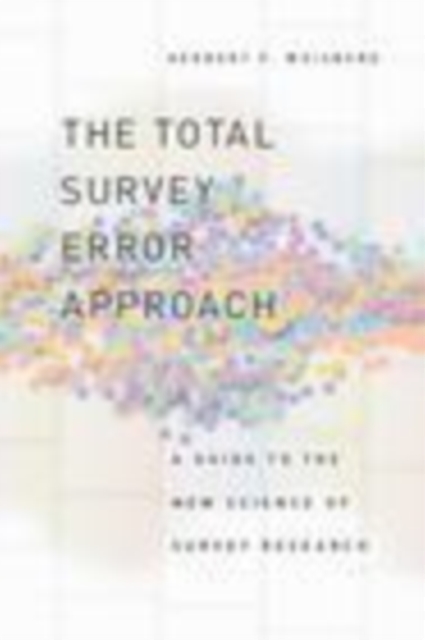 The Total Survey Error Approach : A Guide to the New Science of Survey Research, PDF eBook