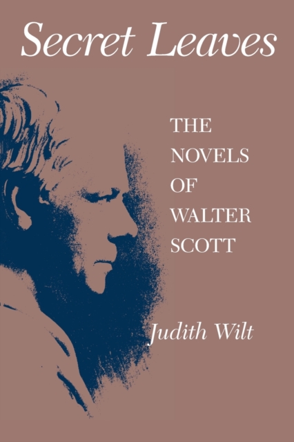 Secret Leaves : The Novels of Walter Scott, Paperback / softback Book