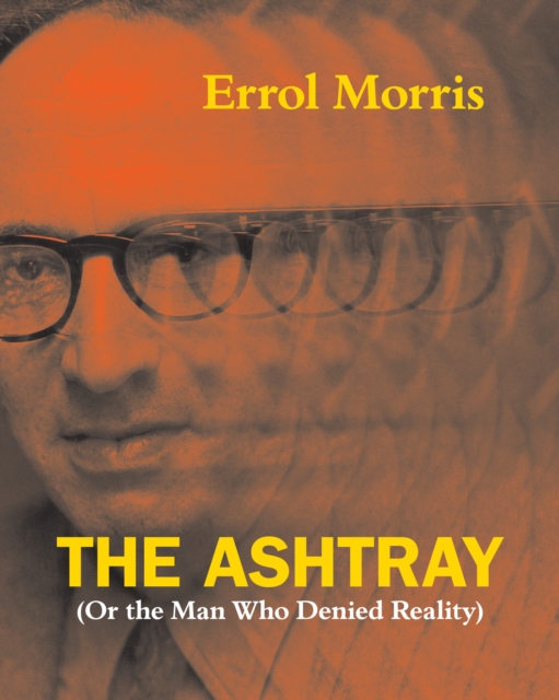 The Ashtray : (Or the Man Who Denied Reality), PDF eBook