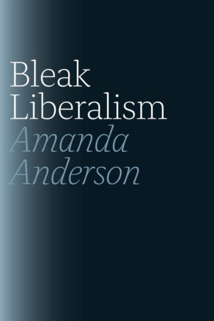 Bleak Liberalism, Hardback Book