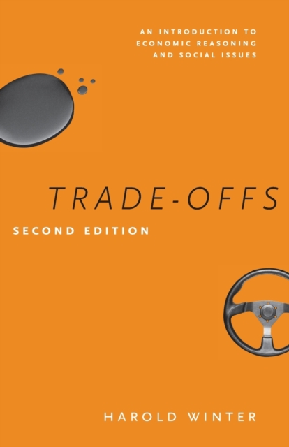 Trade-Offs : An Introduction to Economic Reasoning and Social Issues, Second Edition, Paperback / softback Book