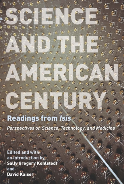 Science and the American Century : Readings from "Isis", Paperback / softback Book