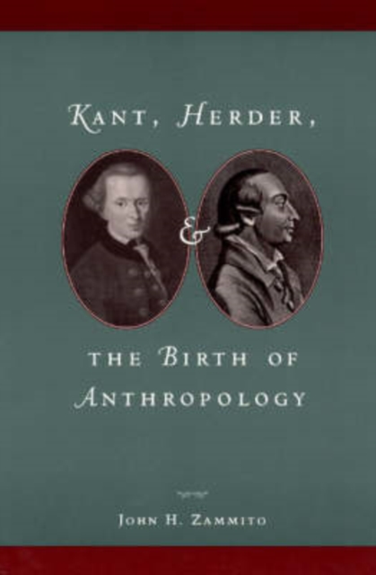 Kant, Herder, and the Birth of Anthropology, Paperback / softback Book