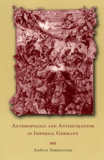 Anthropology and Antihumanism in Imperial Germany, Paperback / softback Book