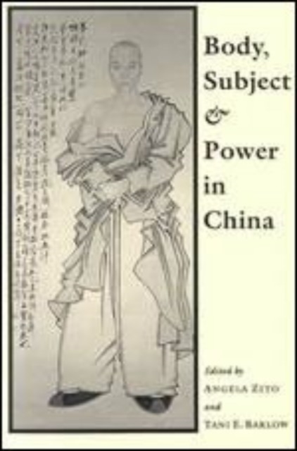 Body, Subject, and Power in China, Hardback Book