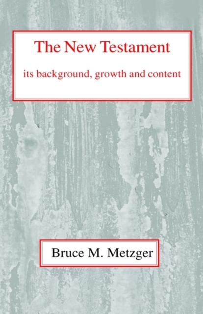 The New Testament, Its Background, Growth and Content : Its Background Growth and Content, Hardback Book