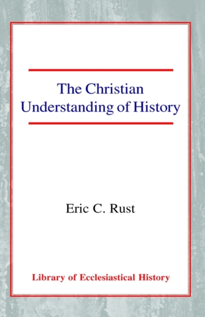 The Christian Understanding of History, Paperback / softback Book