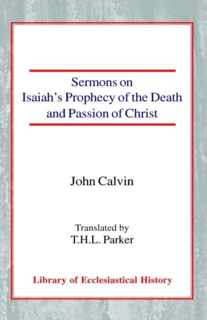 Sermons on Isaiah's Prophecy of the Death and Passion of Christ, Hardback Book