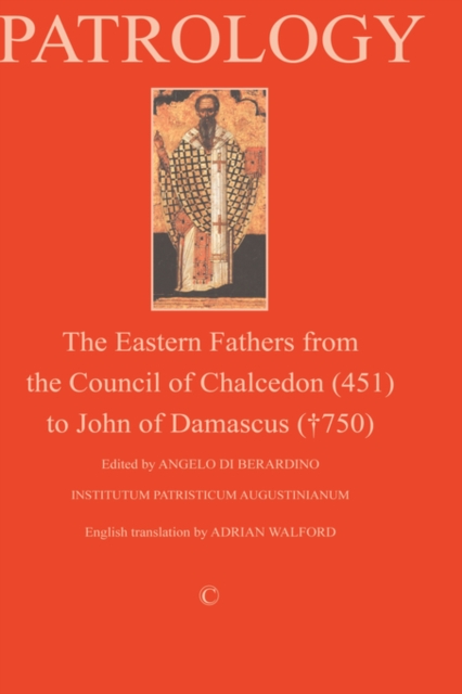 Patrology : The Eastern Fathers from the Council of Chalcedon to John of Damascus (2nd Edition), Paperback / softback Book