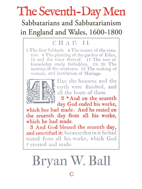 The Seventh-Day Men : Sabbatarians and Sabbatarianism in England and Wales, 1600-1800, Paperback / softback Book