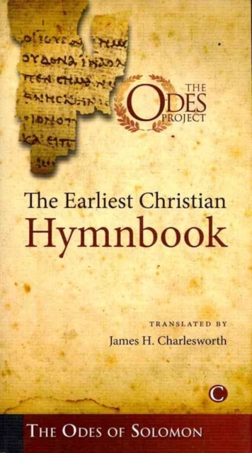 The Earliest Christian Hymnbook : The Odes of Solomon, Paperback / softback Book