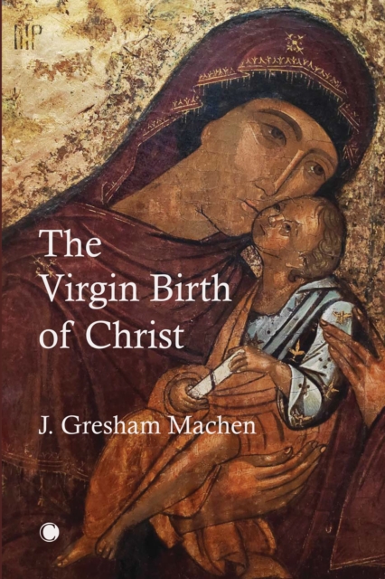 The Virgin Birth of Christ, Paperback / softback Book