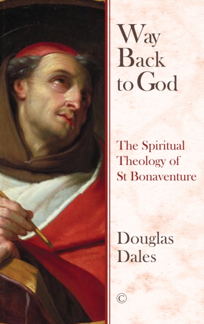 Way Back To God PB : The Spiritual Theology of Saint Bonaventure, Paperback / softback Book