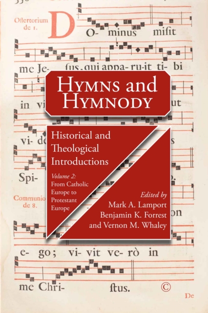 Hymns and Hymnody II: Historical and Theological Introductions, Volume 2 PB : From Catholic Europe to Protestant Europe, Paperback / softback Book
