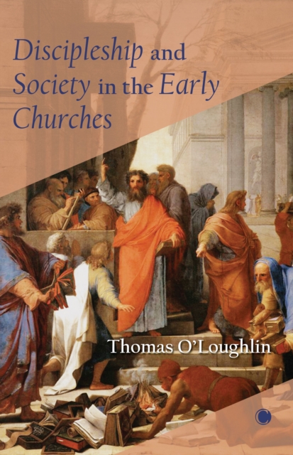 Discipleship and Society in the Early Churches, Hardback Book