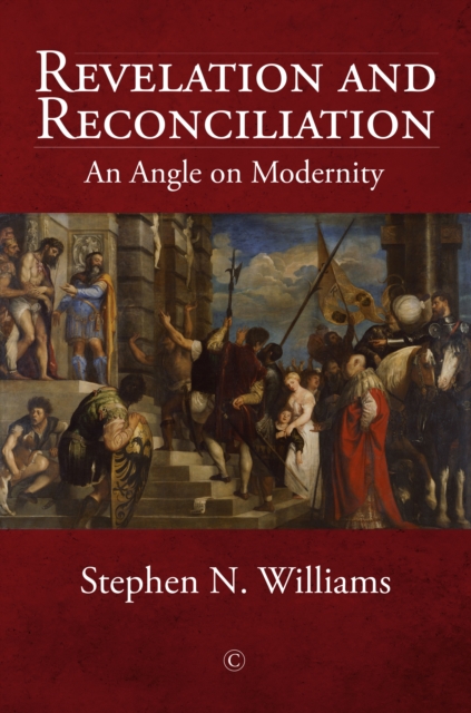 Revelation and Reconciliation HB : An Angle on Modernity, Hardback Book
