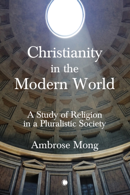 Christianity in the Modern World : A Study of Religion in a Pluralistic Society, PDF eBook