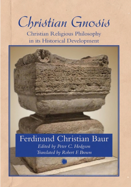 Christian Gnosis : Christian Religious Philosophy in Its Historical Development, PDF eBook