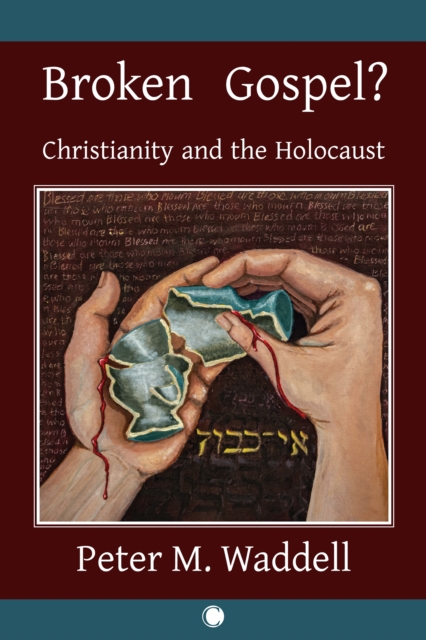 Broken Gospel? : Christianity and the Holocaust, EPUB eBook