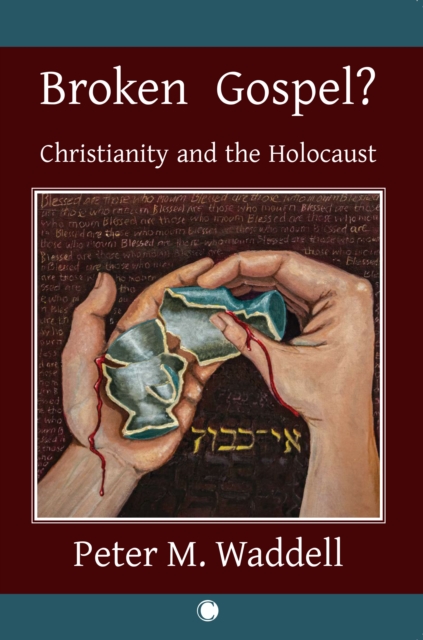 Broken Gospel? : Christianity and the Holocaust, Paperback / softback Book