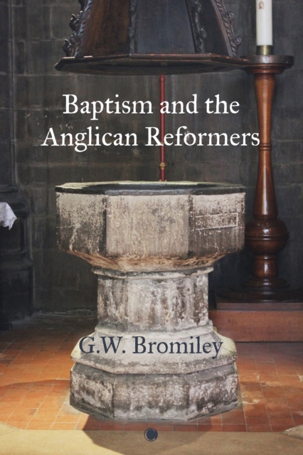 Baptism and the Anglican Reformers, EPUB eBook
